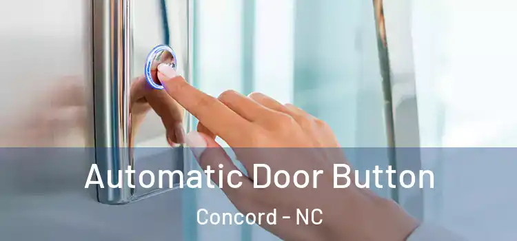 Automatic Door Button Concord - NC