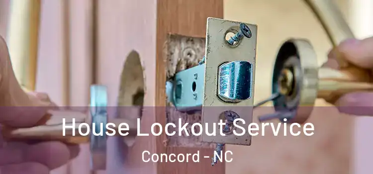  House Lockout Service Concord - NC