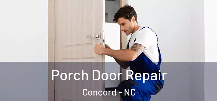  Porch Door Repair Concord - NC