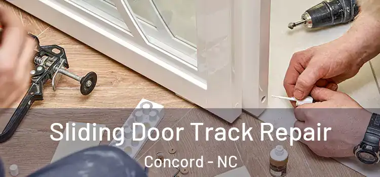Sliding Door Track Repair Concord - NC