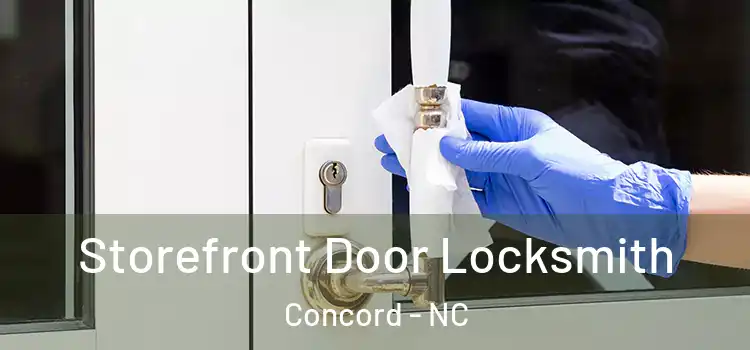 Storefront Door Locksmith Concord - NC
